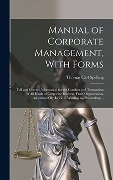 portada Manual of Corporate Management, With Forms; Full and Correct Information for the Conduct and Transaction of all Kinds of Corporate Business, From. Of By-Laws, to Winding up Proceedings. (en Inglés)