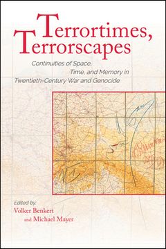 portada Terrortimes, Terrorscapes: Continuities of Space, Time, and Memory in Twentieth-Century war and Genocide 