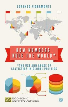 portada How Numbers Rule the World: The Use and Abuse of Statistics in Global Politics