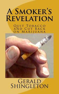 portada A Smoker's Revelation: Quit Tobacco and Cut Back on Marijuana (in English)