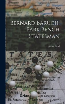 portada Bernard Baruch, Park Bench Statesman (en Inglés)