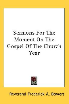 portada sermons for the moment on the gospel of the church year (en Inglés)