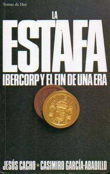 portada La Estafa. Ibercorp Y El Fin De Una Era. 1ª Edición
