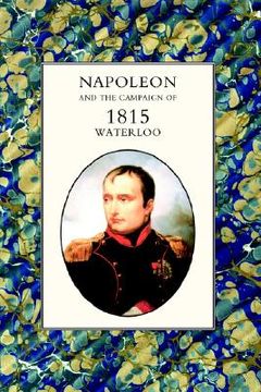 portada napoleon and the campaign of 1815: waterloo (in English)