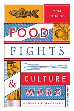portada Food Fights & Culture Wars: A Secret History of Taste (en Inglés)