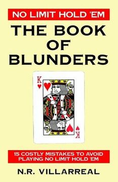 portada no limit hold 'em: the book of blunders - 15 costly mistakes to avoid while playing no limit texas hold 'em
