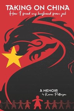 portada Taking on China: How i Freed my Husband From Jail: A Memoir (en Inglés)