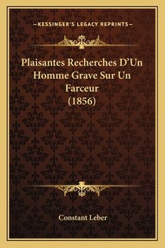 portada Plaisantes Recherches D'Un Homme Grave Sur Un Farceur (1856) (en Francés)