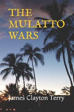 portada The Mulatto Wars (en Inglés)