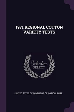 portada 1971 Regional Cotton Variety Tests (en Inglés)