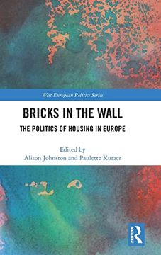 portada Bricks in the Wall: The Politics of Housing in Europe (West European Politics) (in English)