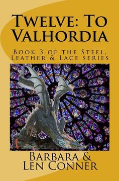 portada Twelve: To Valhordia: Book 3 of the Steel, Leather & Lace series