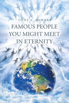 portada Famous People You Might Meet in Eternity (en Inglés)