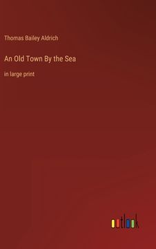 portada An Old Town By the Sea: in large print (en Inglés)