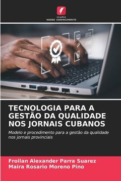 portada Tecnologia Para a Gestão Da Qualidade Nos Jornais Cubanos (in Portuguese)