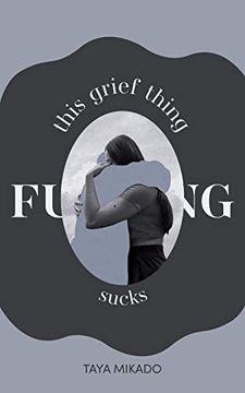 portada This Grief Thing F**King Sucks (en Inglés)