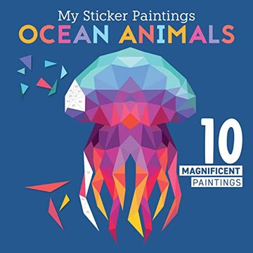 portada My Sticker Paintings: Ocean Animals: 10 Magnificent Paintings (en Inglés)