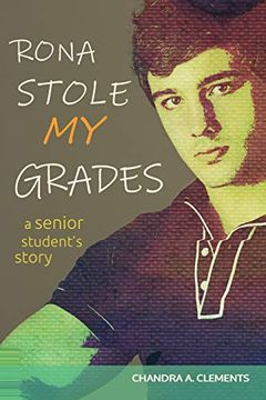 portada Rona Stole my Grades: A Senior Student's Story