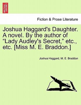 portada joshua haggard's daughter. a novel. by the author of "lady audley's secret," etc., etc. [miss m. e. braddon.] vol. iii (en Inglés)