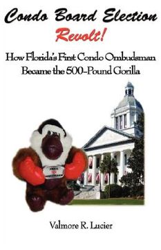 portada condo board election revolt! how florida's first condo ombudsman became the 500-pound gorilla (en Inglés)