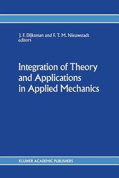 portada Integration of Theory and Applications in Applied Mechanics: Choice of Papers Presented at the First National Mechanics Congress, April 2-4, 1990, Rol