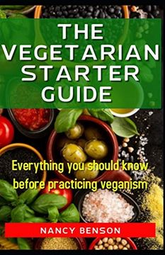 portada The Vegetarian Starter Guide: Everything you Should Know Before Practicing Veganism (en Inglés)
