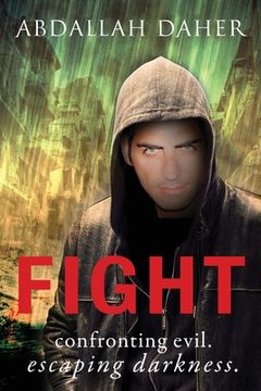 portada Fight.: Confronting Evil. Escaping Darkness. (en Inglés)