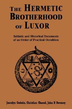 portada The Hewrmetic Brotherhood of Luxor: Initiatic and Historical Documents of an Order of Practical Occultism (en Inglés)