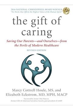 portada The Gift of Caring: Saving our Parents―And Ourselves―From the Perils of Modern Healthcare 
