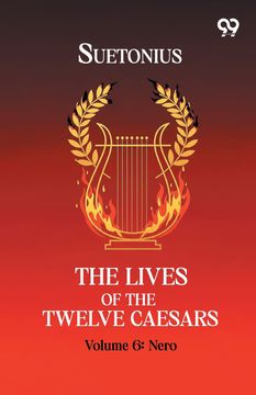 The Lives Of The Twelve Caesars. Volume 6 Nero