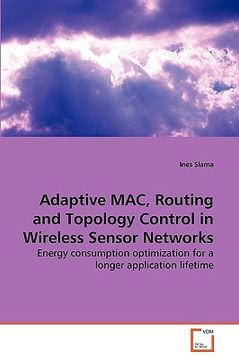 portada adaptive mac, routing and topology control in wireless sensor networks (en Inglés)