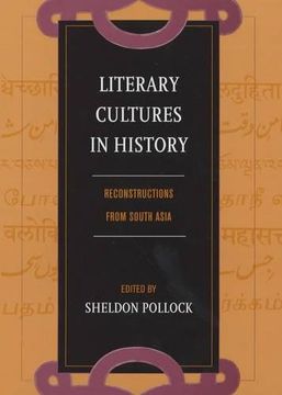 portada Literary Cultures in History: Reconstructions From South Asia (en Inglés)