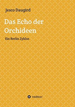 portada Das Echo der Orchideen: Ein Berlin Zyklus