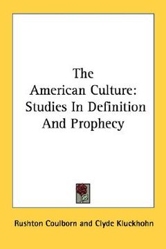 portada the american culture: studies in definition and prophecy (in English)