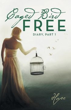 portada Caged Free Bird: Diary, Part 1 (in English)