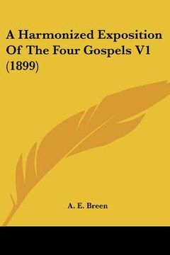 portada a harmonized exposition of the four gospels v1 (1899) (en Inglés)