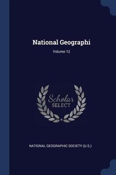 portada National Geographi; Volume 12 (en Inglés)
