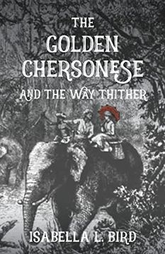 portada The Golden Chersonese and the way Thither (in English)