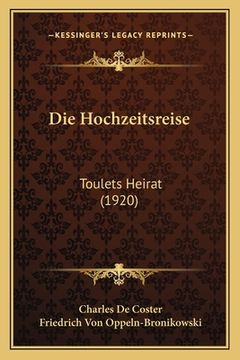 portada Die Hochzeitsreise: Toulets Heirat (1920) (en Alemán)