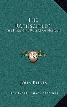 portada the rothschilds: the financial rulers of nations (en Inglés)