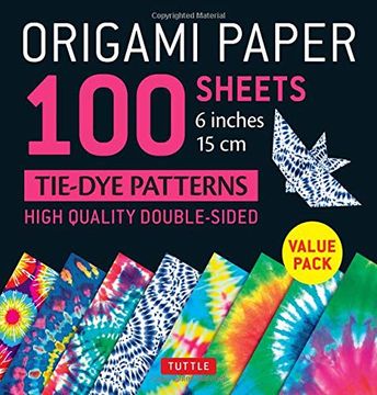 portada Origami Paper 100 Sheets Tie-Dye Patterns 6 Inch (15 Cm): Instructions for 8 Projects Included: High-Quality Origami Sheets Printed With 8 Different. For 8 Projects Included) (Origami Paper Pack) (en Inglés)