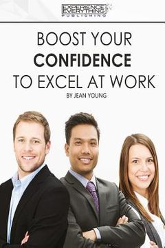 portada Boost Your Confidence To Excel At Work (en Inglés)