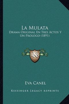portada La Mulata: Drama Original en Tres Actos y un Prologo (1891)