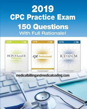 portada CPC Practice Exam 2019: Includes 150 practice questions, answers with full rationale, exam study guide and the official proctor-to-examinee in