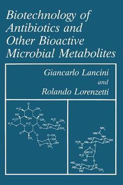 portada Biotechnology of Antibiotics and Other Bioactive Microbial Metabolites (en Inglés)