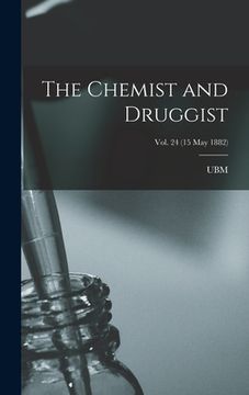 portada The Chemist and Druggist [electronic Resource]; Vol. 24 (15 May 1882) (en Inglés)