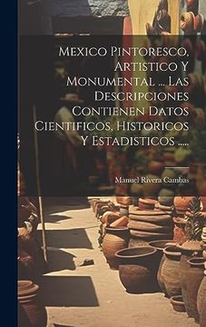 portada Mexico Pintoresco, Artistico y Monumental.   Las Descripciones Contienen Datos Cientificos, Historicos y Estadisticos.