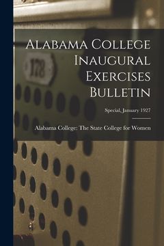 portada Alabama College Inaugural Exercises Bulletin; Special, January 1927 (en Inglés)