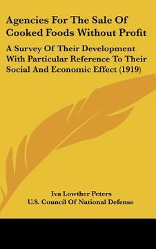 portada agencies for the sale of cooked foods without profit: a survey of their development with particular reference to their social and economic effect (191