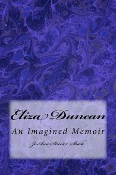 portada Eliza Duncan: An Imagined Memoir (in English)